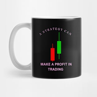 Trading With A Strategy Mug